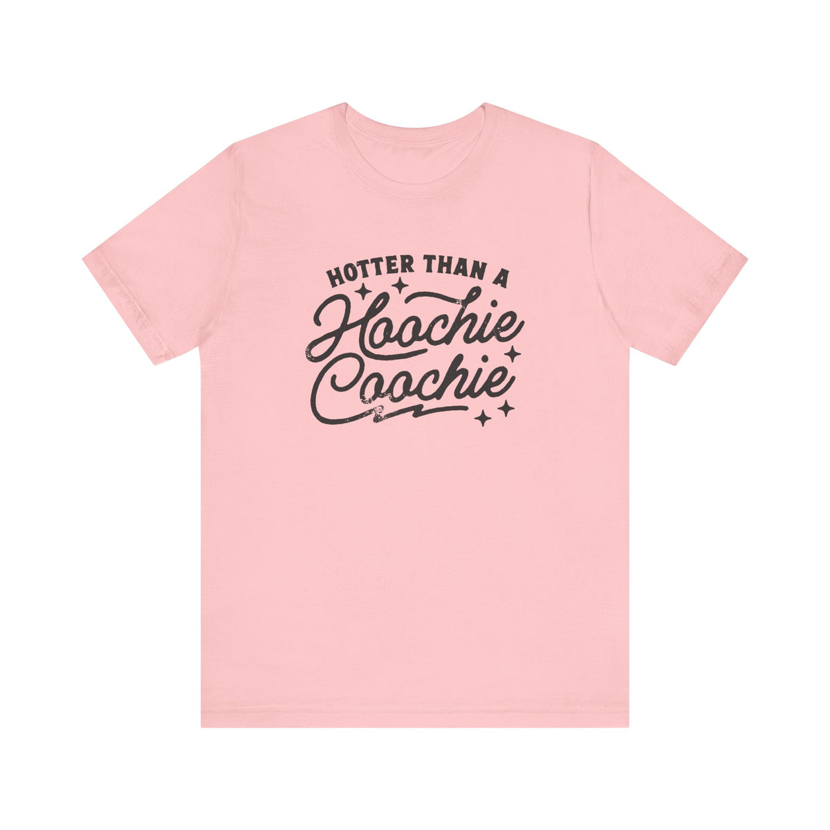 Hotter Than A Hoochie Coochie Bella Canvas Unisex Jersey Short Sleeve Tee