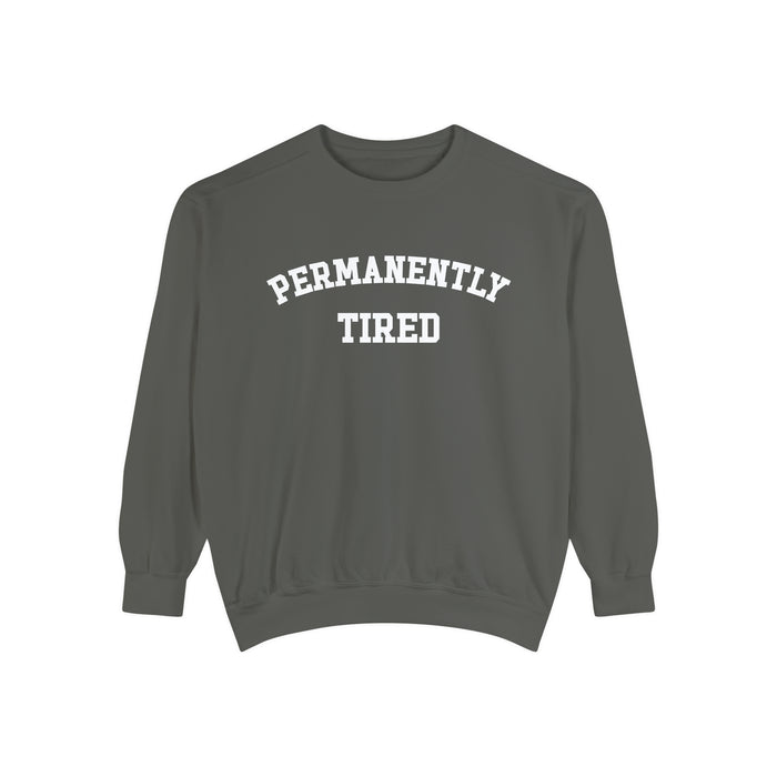 Permanently Tired Comfort Colors Unisex Garment-Dyed Sweatshirt