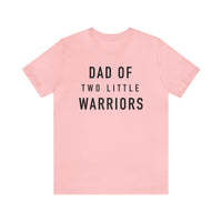 Dad Of Two Little Warriors Bella Canvas Unisex Jersey Short Sleeve Tee
