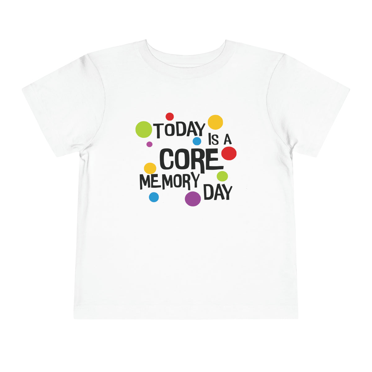 Core Memory Day Bella Canvas Toddler Short Sleeve Tee
