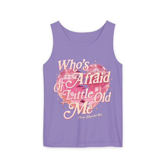 Who's Afraid Of Little Old Me Unisex Comfort Colors Garment-Dyed Tank Top