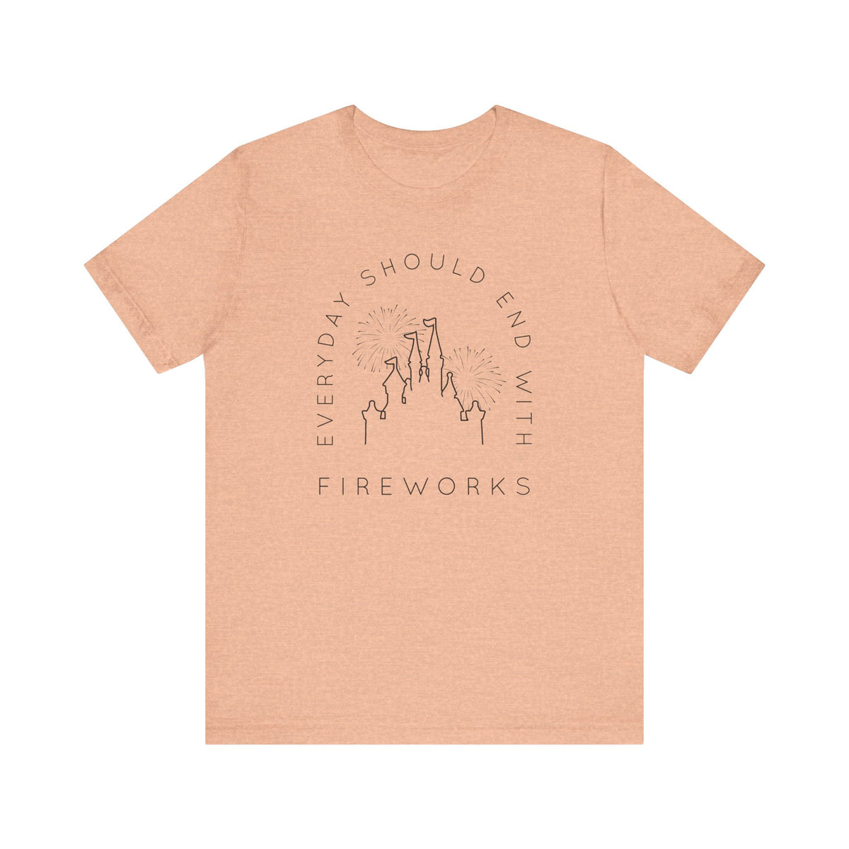 Everyday Should End With Fireworks Bella Canvas Unisex Jersey Short Sleeve Tee