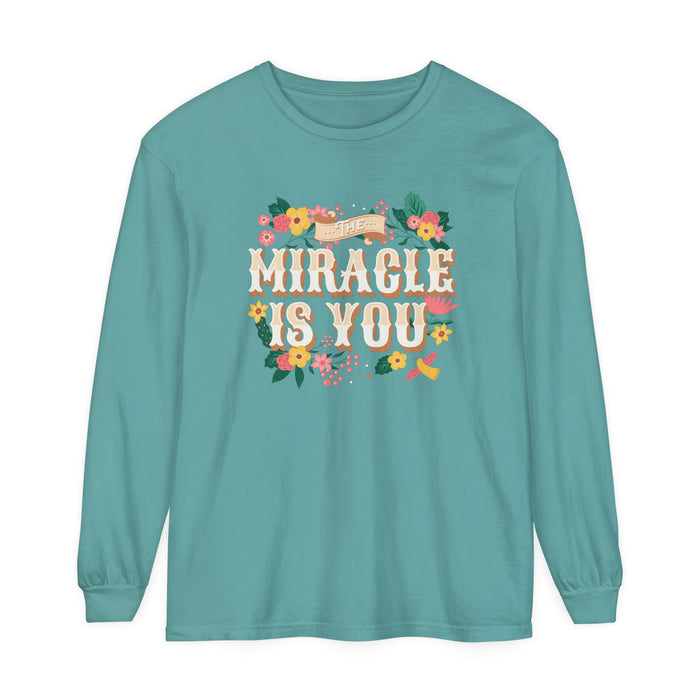 The Miracle Is You Comfort Colors Unisex Garment-dyed Long Sleeve T-Shirt