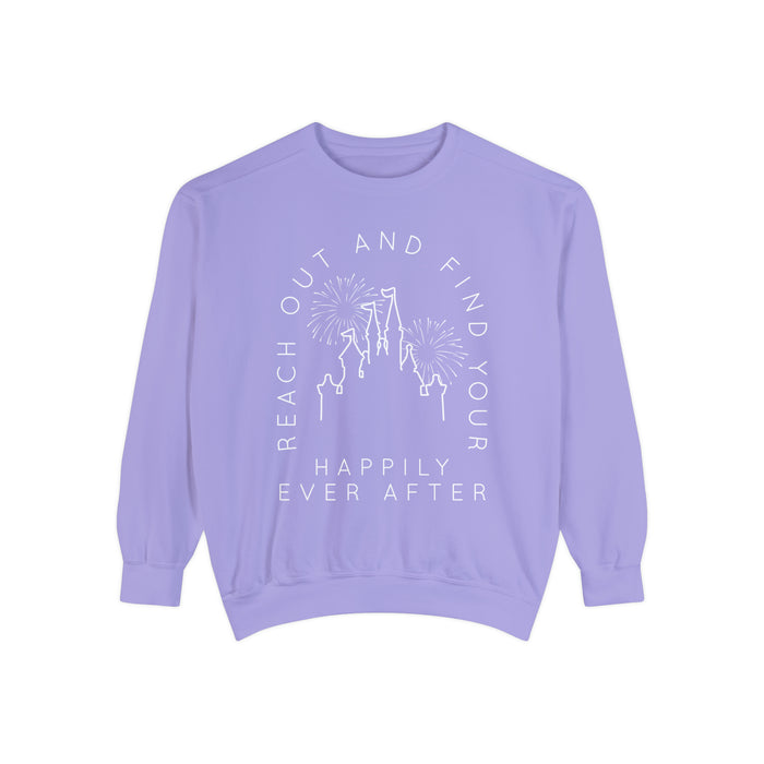 Reach Out And Find Your Happily Ever After Comfort Colors Unisex Garment-Dyed Sweatshirt