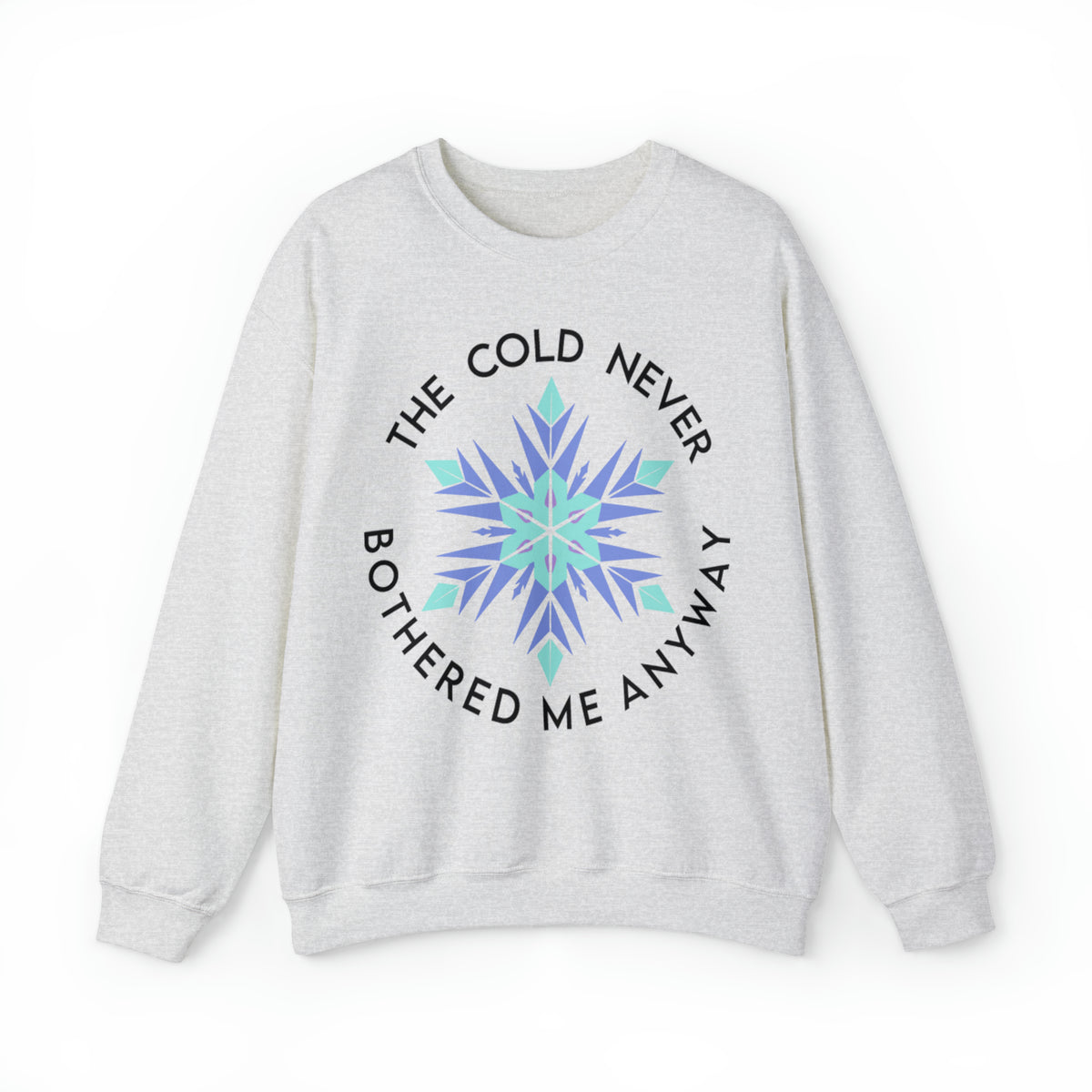 The Cold Never Bothered Me Anyway Gildan Unisex Heavy Blend™ Crewneck Sweatshirt