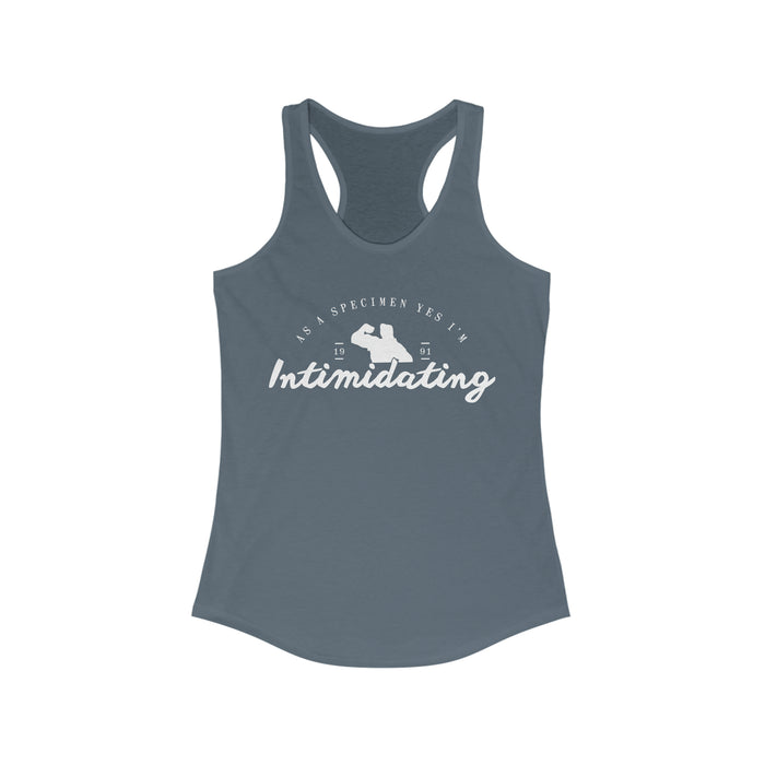 As A Specimen Yes I'm Intimidating Women's Ideal Racerback Tank