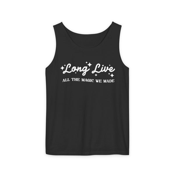 Long Live All The Magic We Made Unisex Comfort Colors Garment-Dyed Tank Top