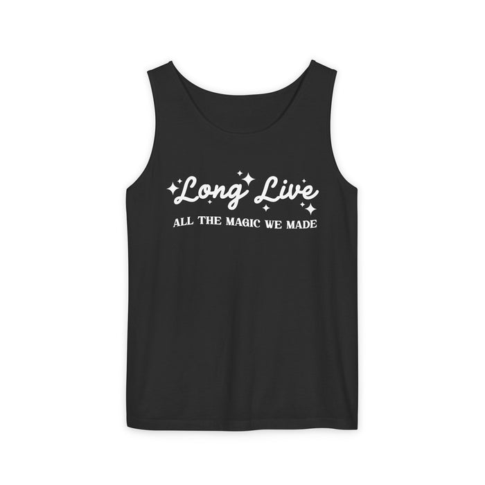 Long Live All The Magic We Made Unisex Comfort Colors Garment-Dyed Tank Top