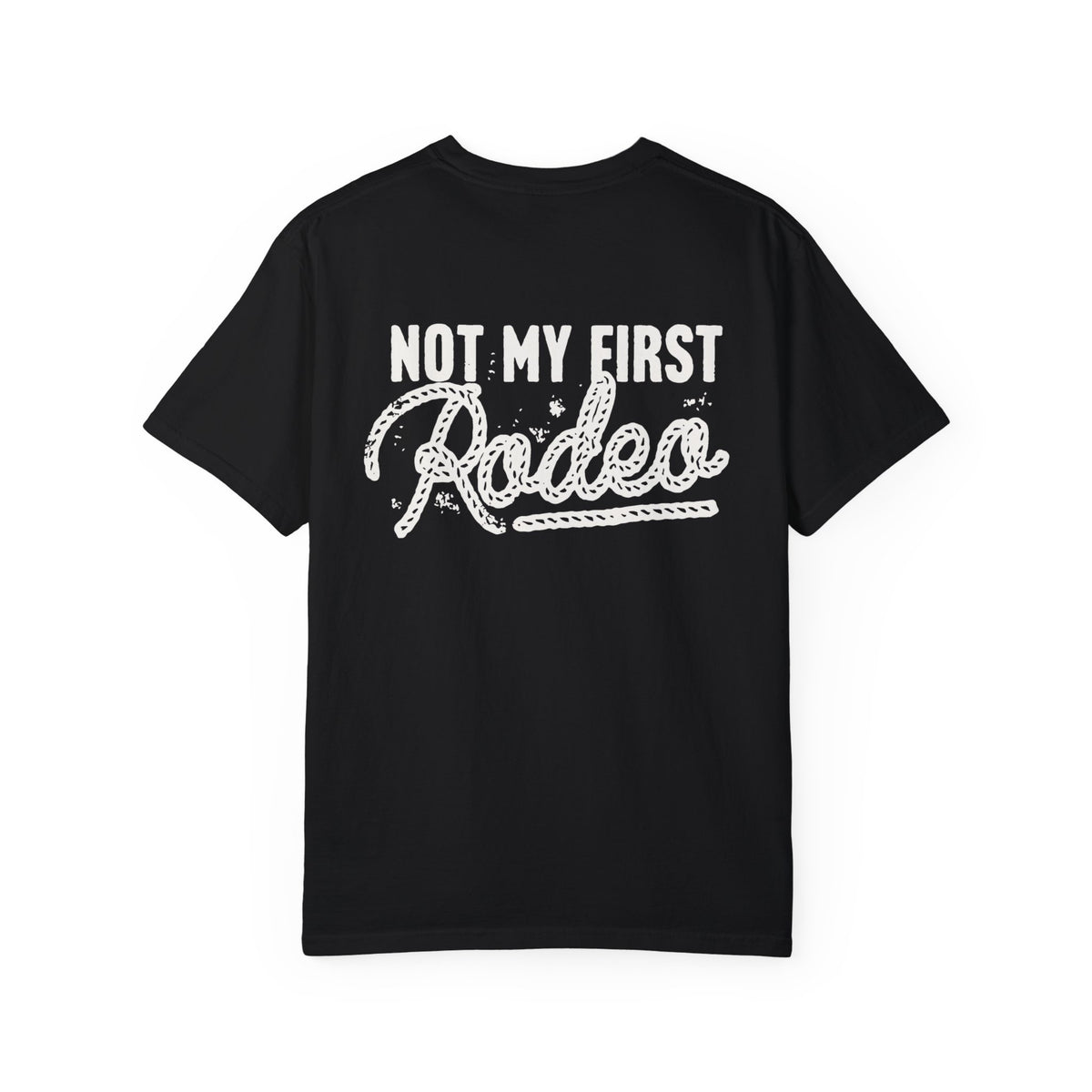 Not My First Rodeo Comfort Colors Unisex Garment-Dyed T-shirt