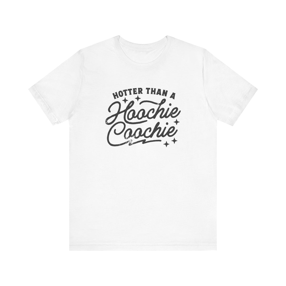 Hotter Than A Hoochie Coochie Bella Canvas Unisex Jersey Short Sleeve Tee