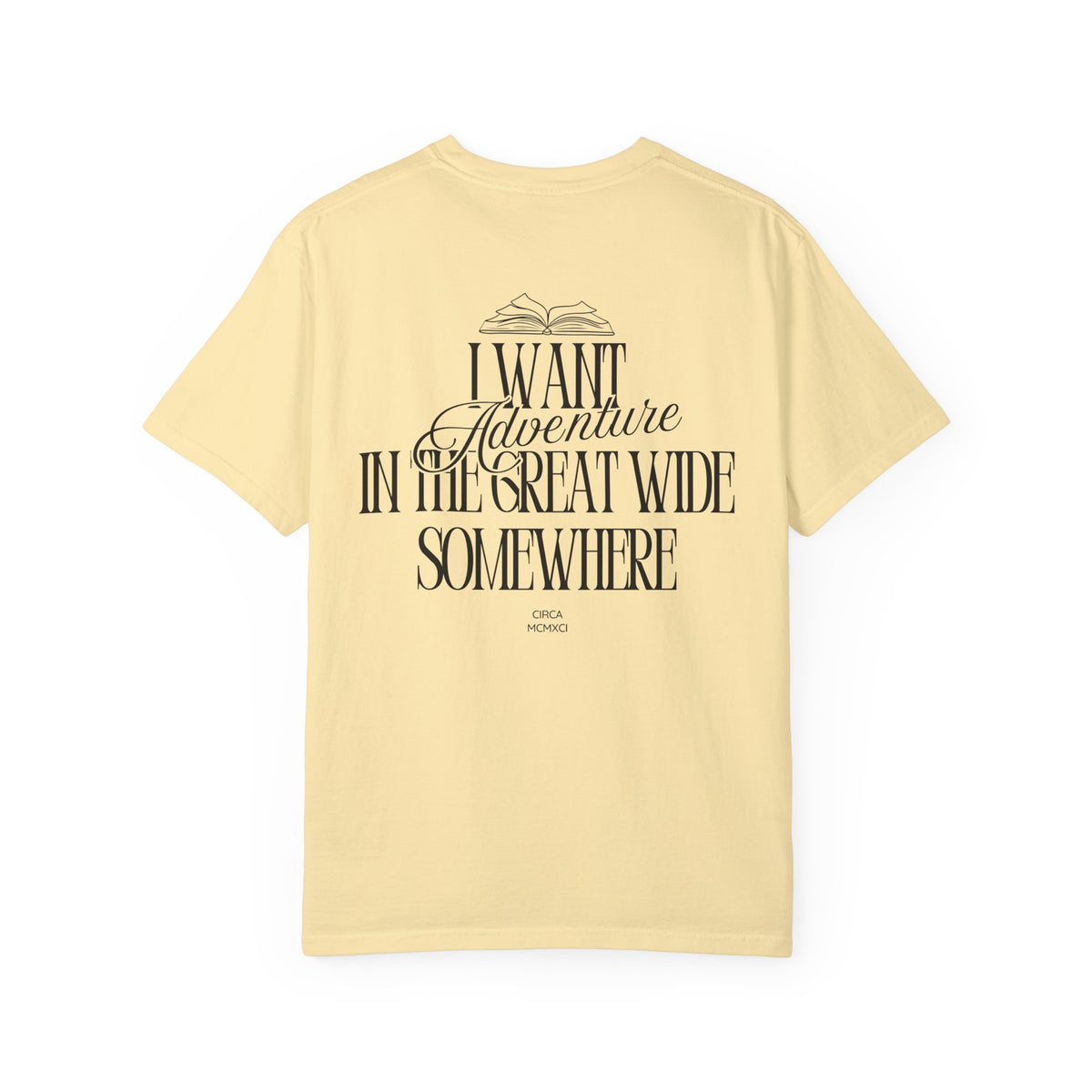 I Want Adventure in the Great Wide Somewhere Comfort Colors Unisex Garment-Dyed T-shirt