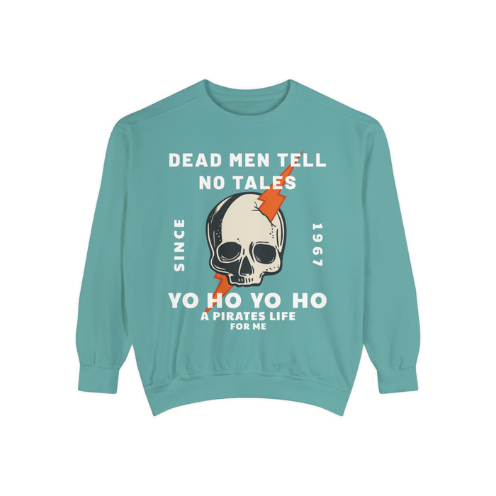 Dead Men Tell No Tales Comfort Colors Unisex Garment-Dyed Sweatshirt