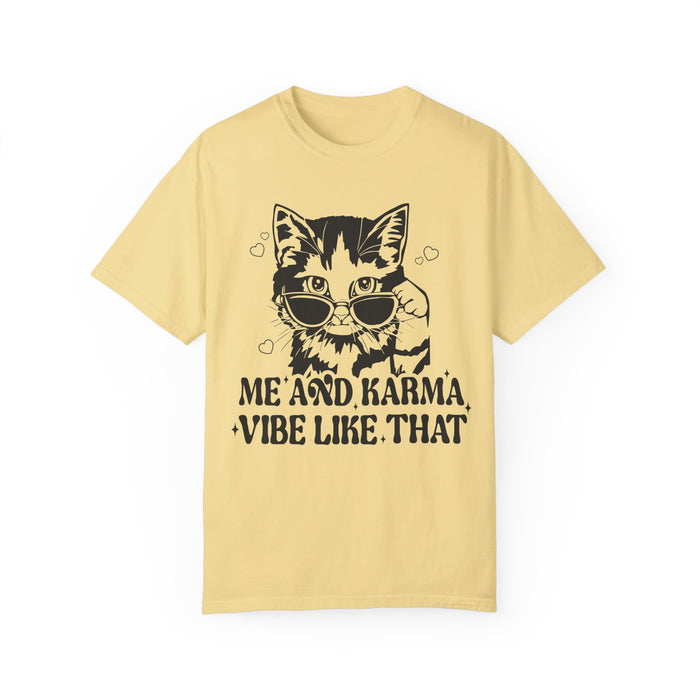 Me And Karma Vibe Like That Comfort Colors Unisex Garment-Dyed T-shirt