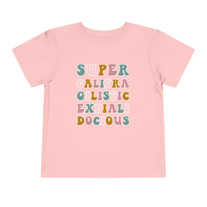 Super Califra Gilistic Expiali Docious Bella Canvas Toddler Short Sleeve Tee