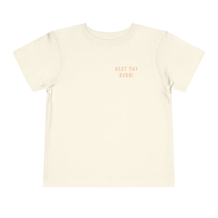 Best Day Ever Bella Canvas Toddler Short Sleeve Tee