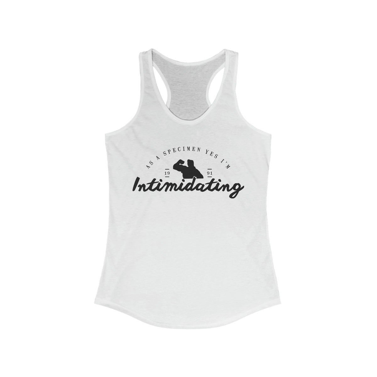 As A Specimen Yes I'm Intimidating Women's Ideal Racerback Tank