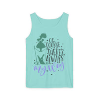 Of Course There's Always My Way Unisex Comfort Colors Garment-Dyed Tank Top