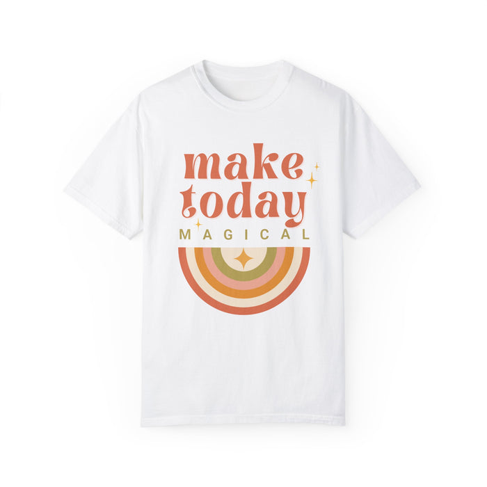 Make Today Magical Comfort Colors Unisex Garment-Dyed T-shirt