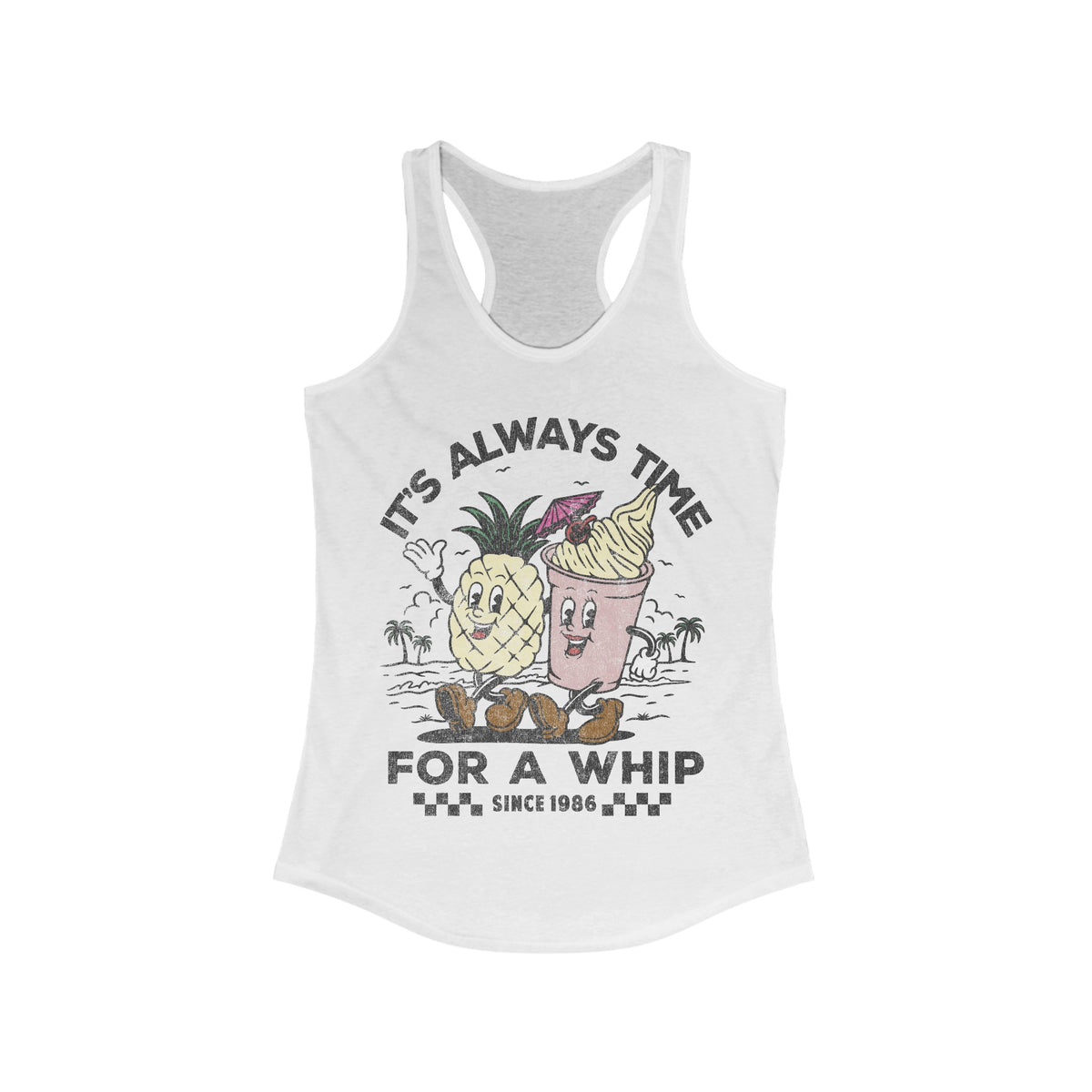 It's Always Time For A Whip Women's Ideal Racerback Tank