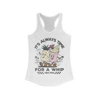 It's Always Time For A Whip Women's Ideal Racerback Tank