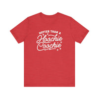 Hotter Than A Hoochie Coochie Bella Canvas Unisex Jersey Short Sleeve Tee