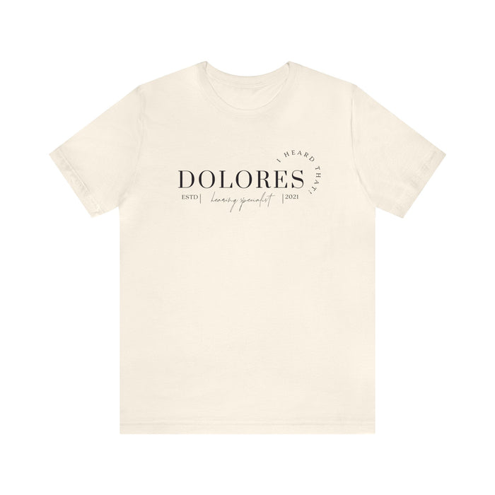 Dolores Hearing Specialist Bella Canvas Unisex Jersey Short Sleeve Tee