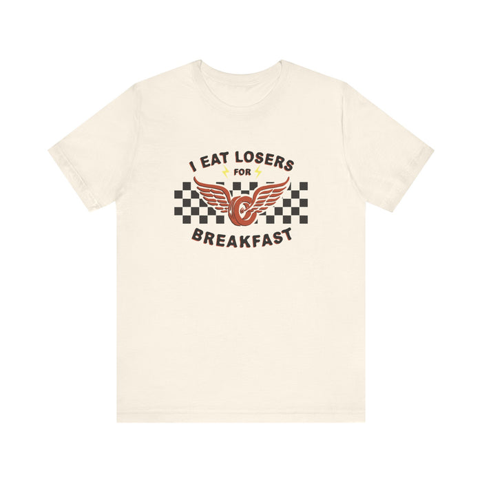 I Eat Losers For Breakfast Bella Canvas Unisex Jersey Short Sleeve Tee