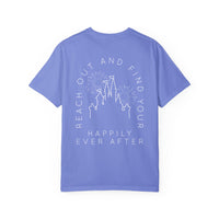 Reach Out And Find Your Happily Ever After Comfort Colors Unisex Garment-Dyed T-shirt