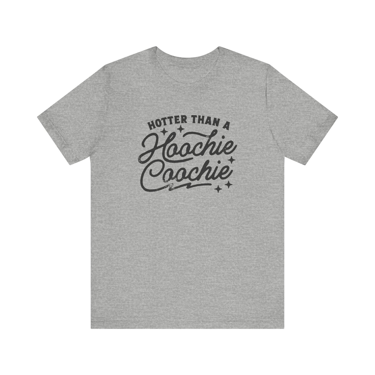 Hotter Than A Hoochie Coochie Bella Canvas Unisex Jersey Short Sleeve Tee