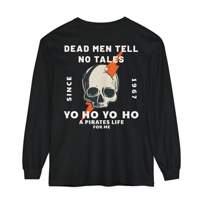 Dead Men Tell No Tales Comfort Colors Unisex Garment-dyed Long Sleeve T-Shirt