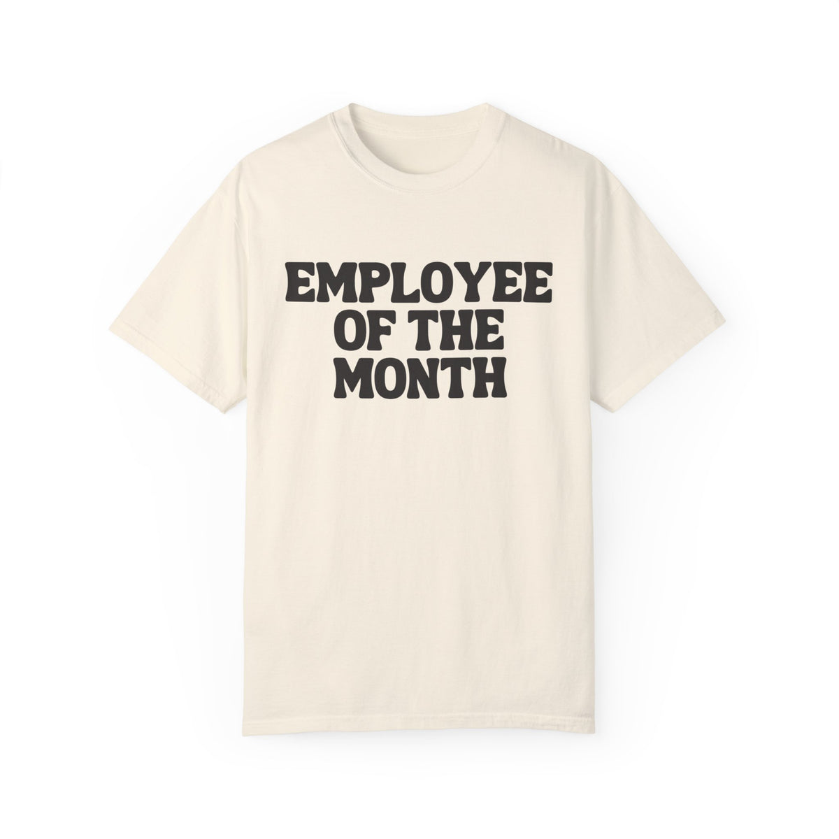 Employee of the Month Comfort Colors Unisex Garment-Dyed T-shirt