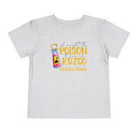 Oh Right The Poison Bella Canvas Toddler Short Sleeve Tee