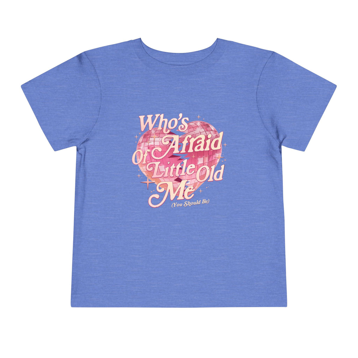 Who's Afraid of Little Old Me Bella Canvas Toddler Short Sleeve Tee