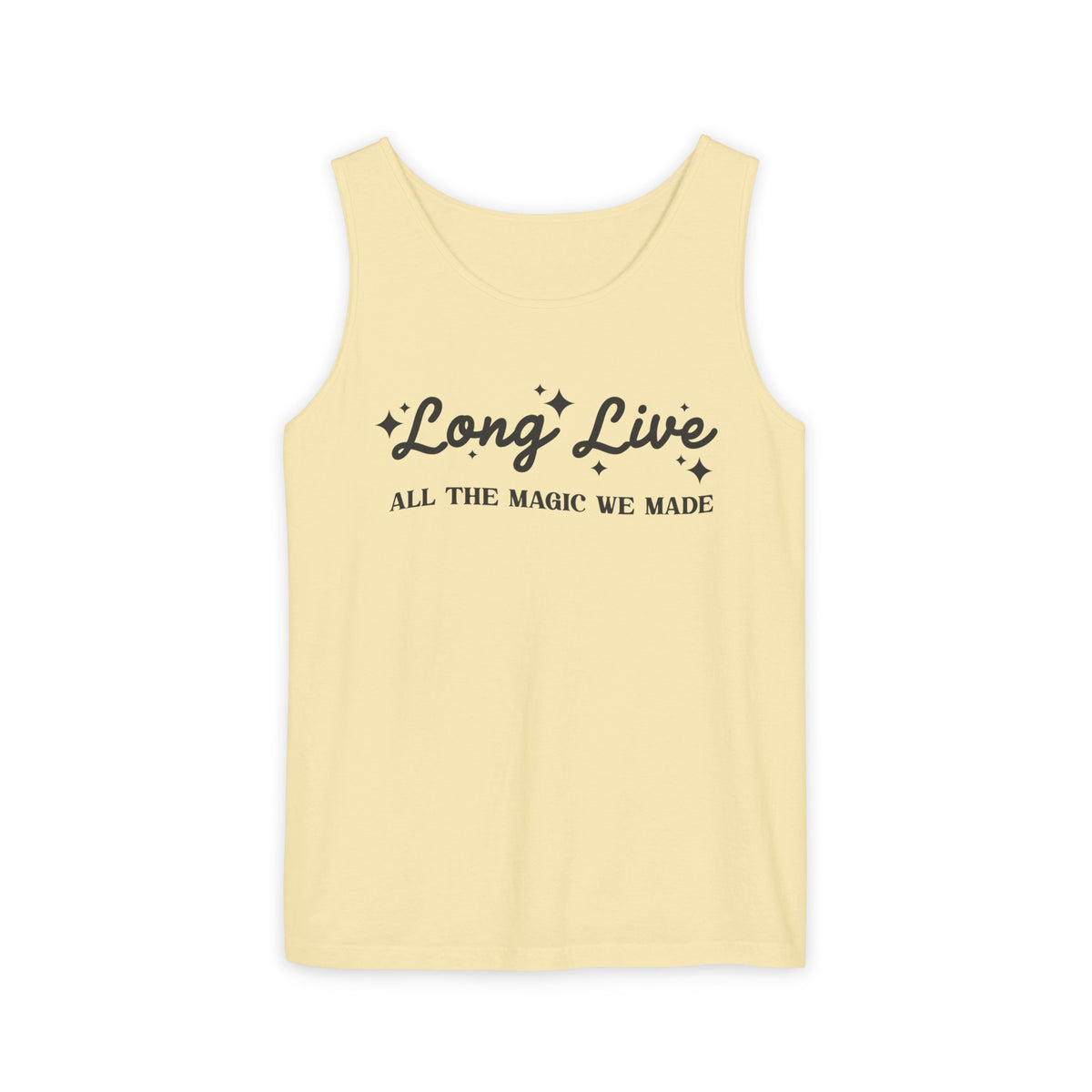 Long Live All The Magic We Made Unisex Comfort Colors Garment-Dyed Tank Top