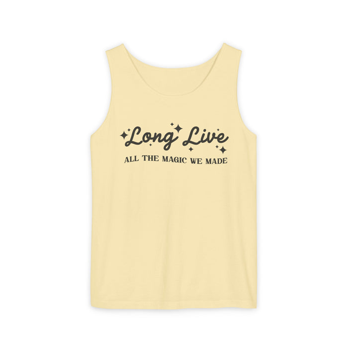 Long Live All The Magic We Made Unisex Comfort Colors Garment-Dyed Tank Top