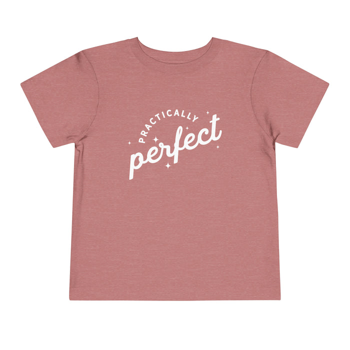 Practically Perfect Bella Canvas Toddler Short Sleeve Tee