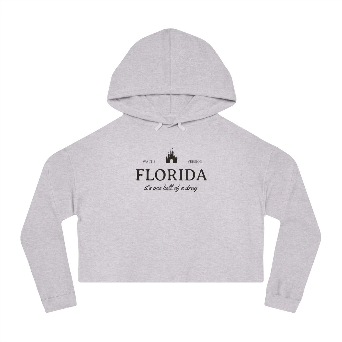 Florida It's One Hell of a Drug Women’s Cropped Hooded Sweatshirt