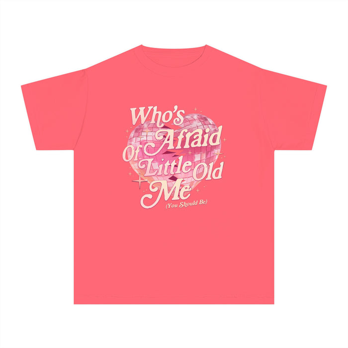 Who's Afraid Of Little Old Me Comfort Colors Youth Midweight Tee