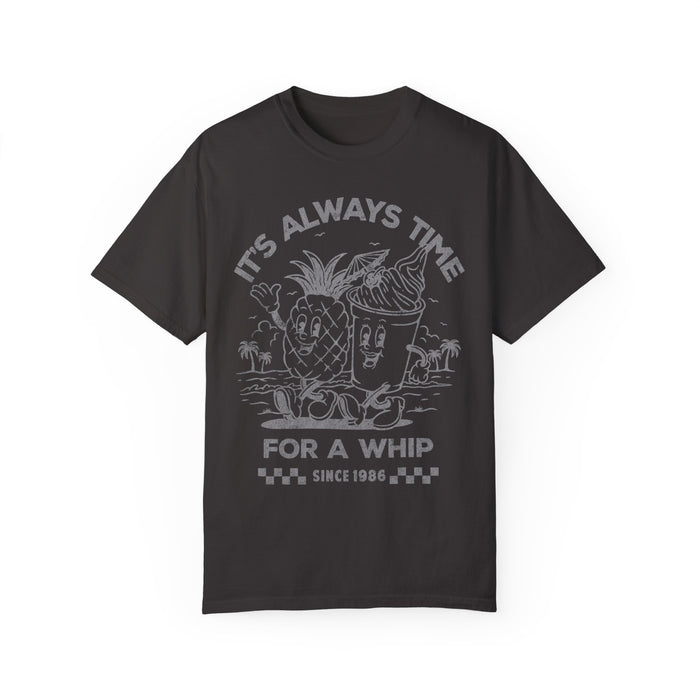 It's Always Time For A Whip Comfort Colors Unisex Garment-Dyed T-shirt