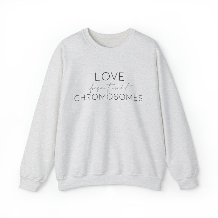 Love Doesn’t Count Chromosomes Gildan Unisex Heavy Blend™ Crewneck Sweatshirt