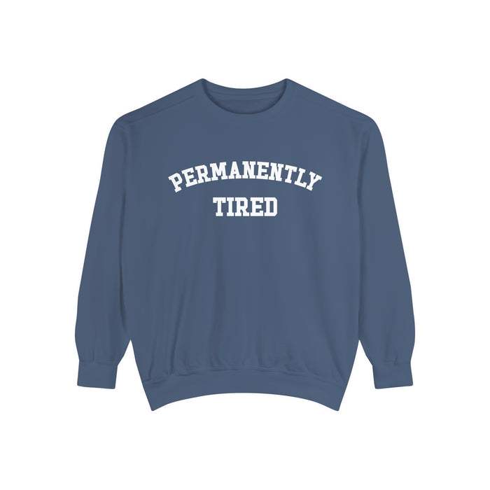 Permanently Tired Comfort Colors Unisex Garment-Dyed Sweatshirt