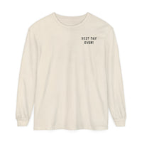 Best Day Ever Comfort Colors Unisex Garment-dyed Long Sleeve T-Shirt