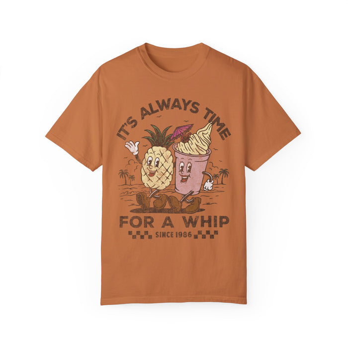 It's Always Time For A Whip Comfort Colors Unisex Garment-Dyed T-shirt