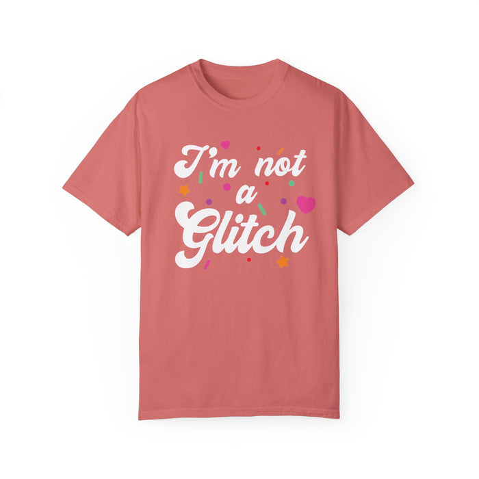 I'm Not A Glitch Comfort Colors Unisex Garment-Dyed T-shirt