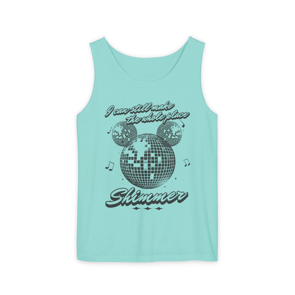 I Can Still Make The Whole Place Shimmer Unisex Comfort Colors Garment-Dyed Tank Top