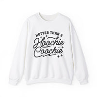 Hotter Than A Hoochie Coochie Gildan Unisex Heavy Blend™ Crewneck Sweatshirt