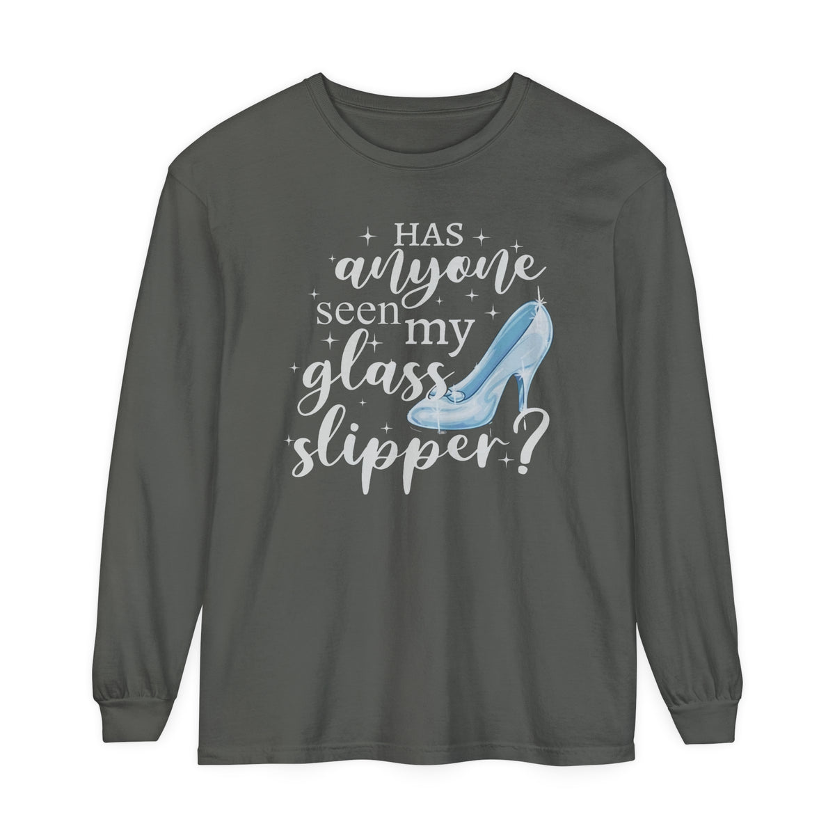 Has Anyone Seen My Glass Slipper? Comfort Colors Unisex Garment-dyed Long Sleeve T-Shirt