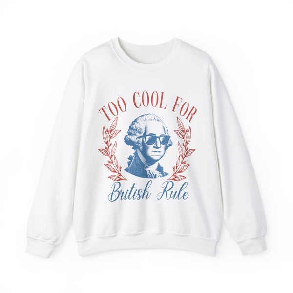 Too Cool For British Rule Gildan Unisex Heavy Blend™ Crewneck Sweatshirt