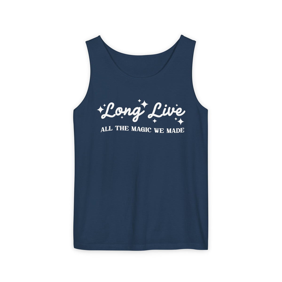 Long Live All The Magic We Made Unisex Comfort Colors Garment-Dyed Tank Top