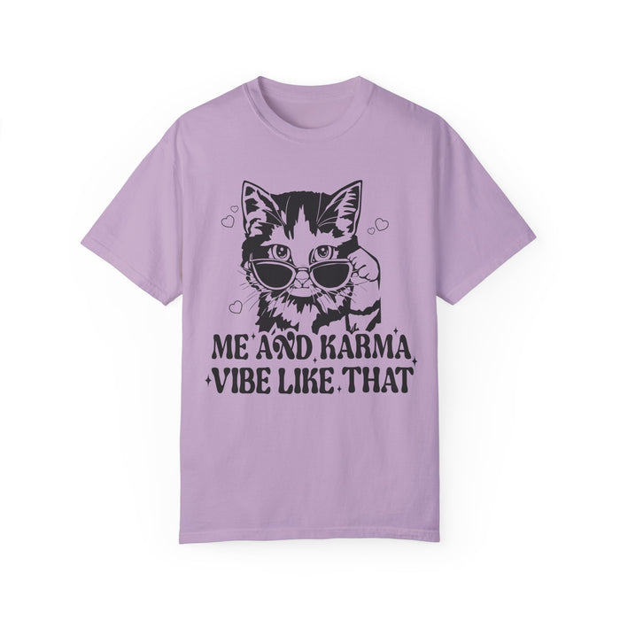 Me And Karma Vibe Like That Comfort Colors Unisex Garment-Dyed T-shirt